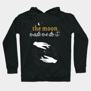 The Moon Made Me Do It - Celestial Mischief Design Hoodie